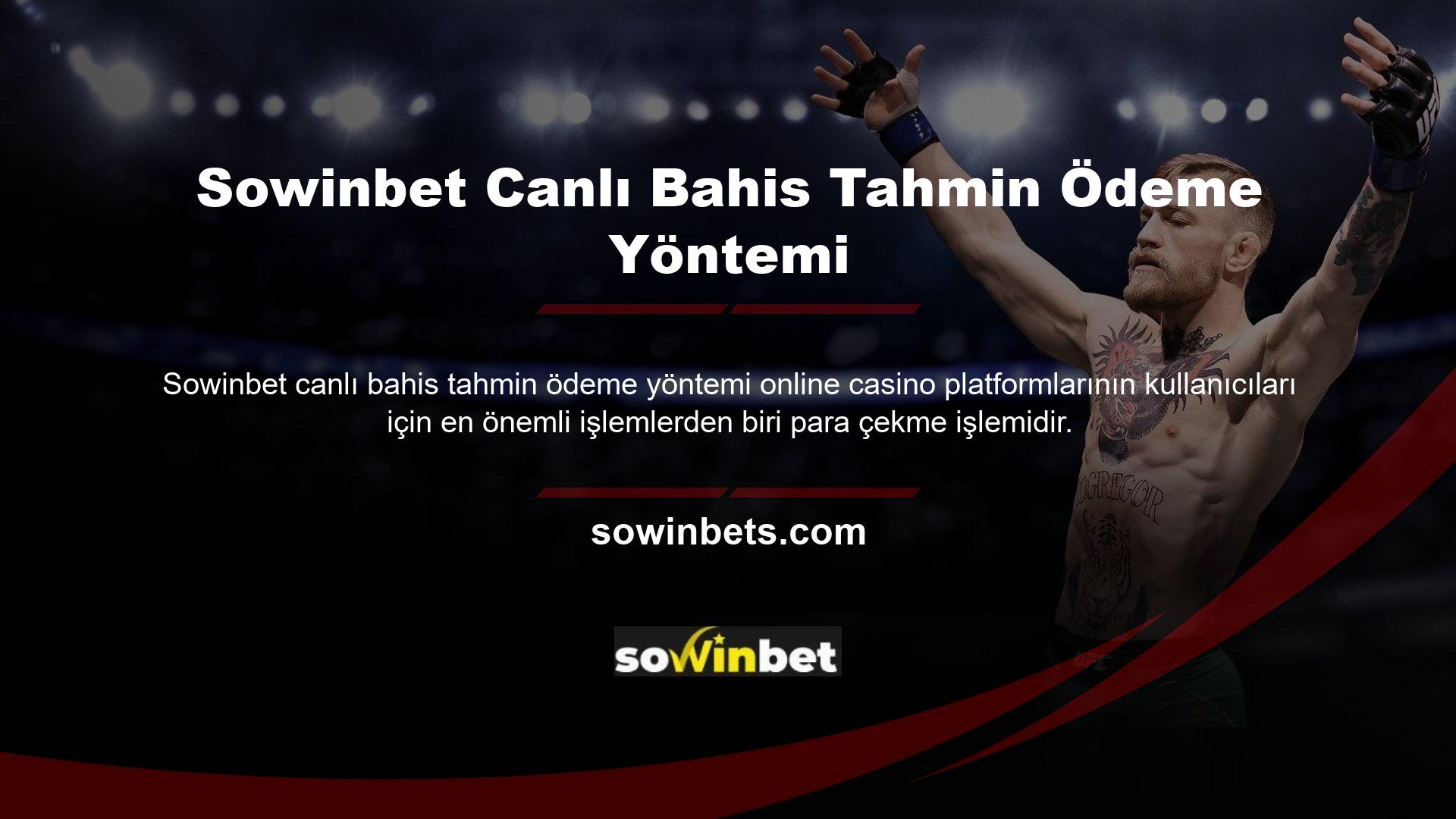 Çevrimiçi casino sitesi Sowinbet, para yatırma işlemleri kadar hızlı para çekme işlemini de garanti ediyor