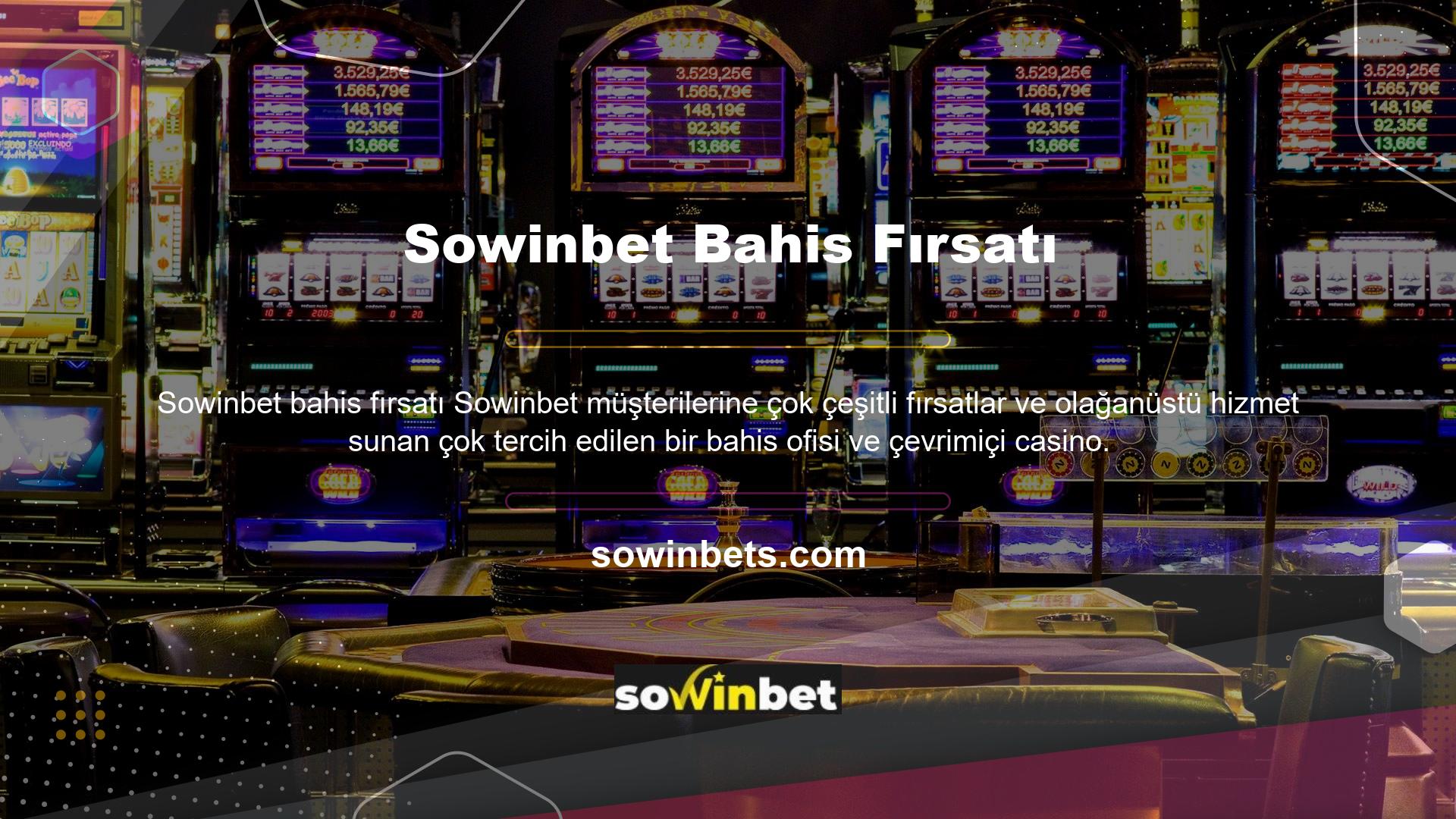 Sowinbet değiştirme kararı verdiniz ve üye oldunuz