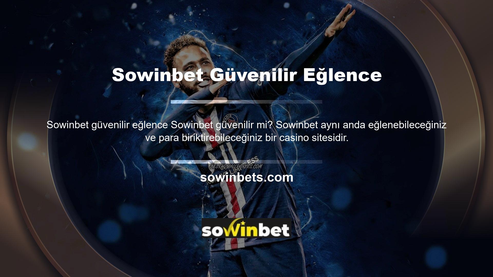 Sowinbet Türkiye'deki bir web sitesi için güvenilir olup olmadığını merak ediyorsanız, güvenilir olduğundan emin olabilirsiniz